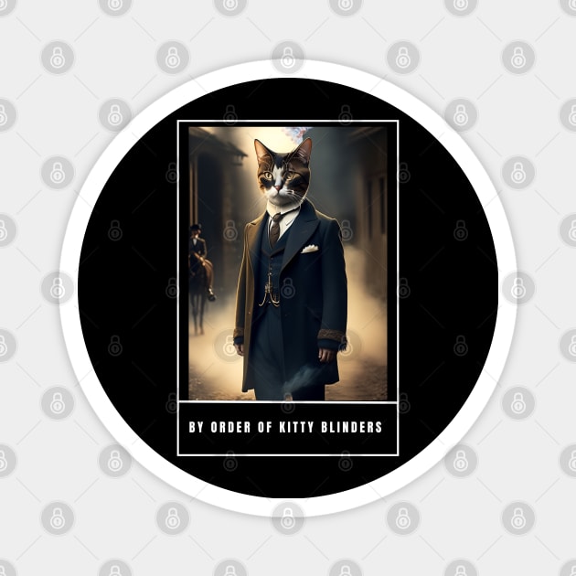 By order of kitty blinders funny cute cat dress like peaky blinders Magnet by Nasromaystro